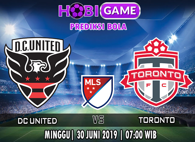  PREDIKSI BOLA TERPERCAYA DC UNITED VS TORONTO 30 JUNI 2019