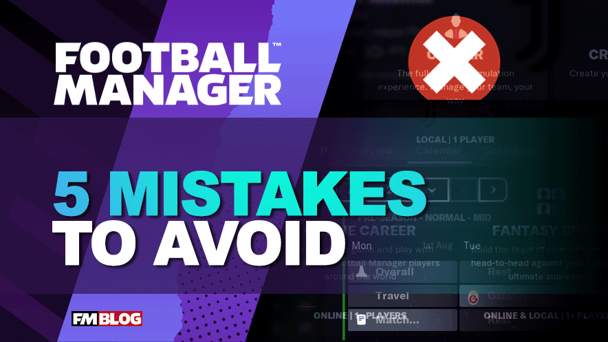5 Common Mistakes to Avoid in Football Manager 2024