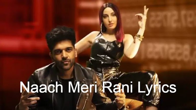 Natch Mari Rani Lyrics in [Hindi+English] Nora Fatehi | Guru Randhawa