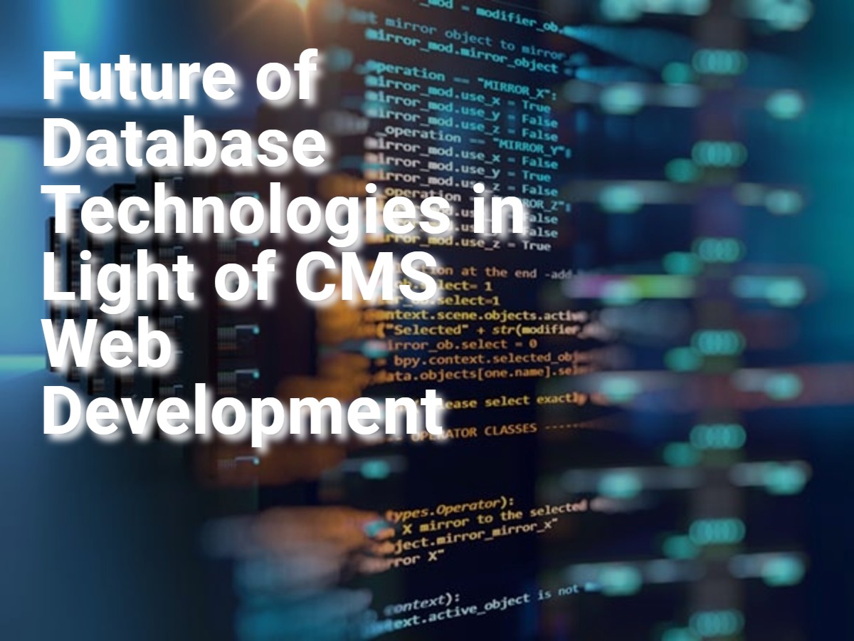 Future of Database Technologies in Light of CMS Web Development