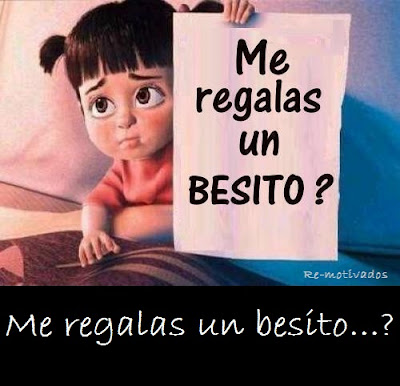 Me regalas un besito...?