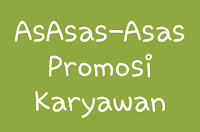 Asas-Asas Promosi Karyawan