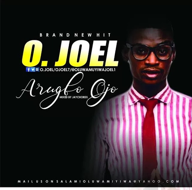 [GOSPEL MP3] O.JOEL –
ARUGBO OJO (ANCIENT OF
DAYS)