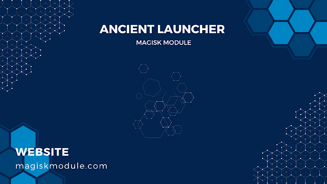 Ancient Launcher Magisk Module