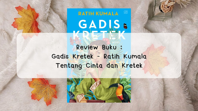 Review Novel Gadis Kretek  - Ratih Kumala