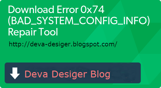 [TUT] Hướng Dẫn Sửa Lỗi màn Hình Xanh BAD_SYSTEM_CONFIG_INFO | DEVA