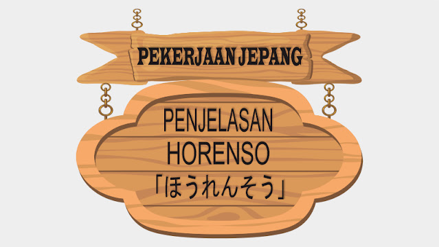 Penjelasan Horenso「ほうれんそう」 Etos Kerja Di Jepang