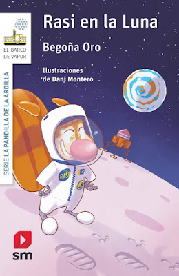 LIBRO - Rasi en la Luna Begoña Oro | Ilust: Dani Montero EL BARCO DE VAPOR | Literatura Infantil y Juvenil | +6 años (Ediciones SM - 16 Mayo 2019) COMPRAR ESTE LIBRO