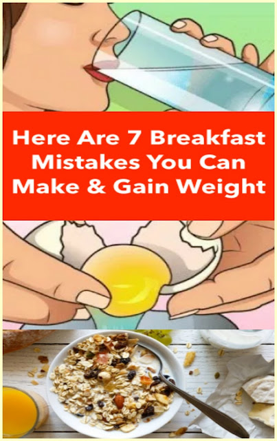 Here Are 7 Breakfast Mistakes You Can Make & Gain Weight