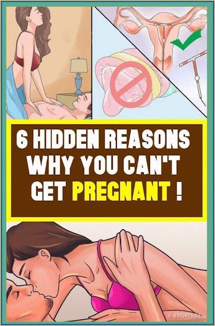 6 Hidden Reasons Why You Can’t Get Pregnant