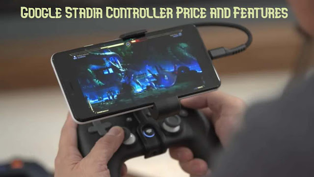 Google Stadia Controller Price and Features