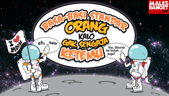 5 Basa-basi Standart Orang Kalo Gak Sengaja Ketemu