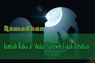 Jumlah Raka’at Shalat Tarawih Tidak Dibatasi