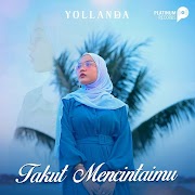 Download Lagu Yollanda - Takut Mencintaimu.mp3