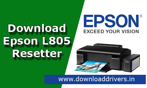 Download Epson L805 reset tool, Epson L805 WIC resetter, Epson adjustment program for L805 printer