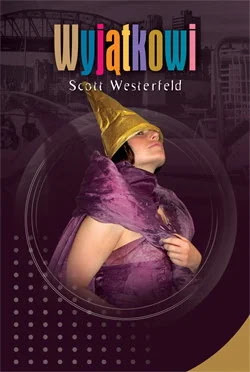 Scott Westerfeld „Wyjątkowi”