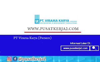 Lowongan Kerja BUMN PT Virama Karya (Persero) April 2022