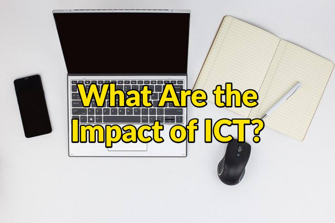 What Are the Impact of ICT