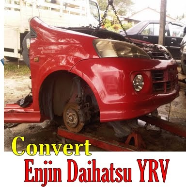 Fire Starting Automobil: Convert Enjin Daihatsu YRV ke Perodua