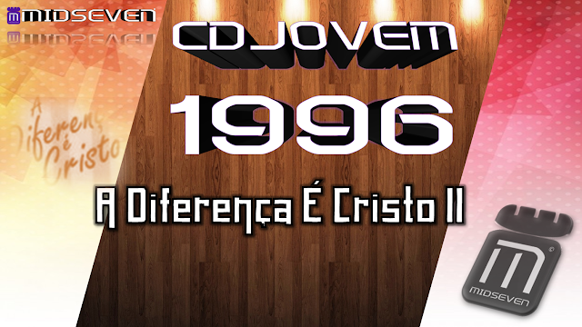 A Diferença É Cristo II - CD Jovem 1996 - A Diferença É Cristo II