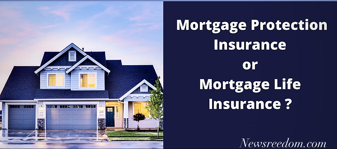 Mortgage protection insurance or mortgage life insurance