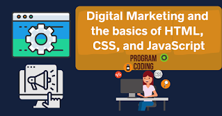 Importance of HTML, CSS and JavaScript for digital marketers