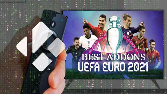 How To Watch Uefa Euro 2021 Online Free with Kodi