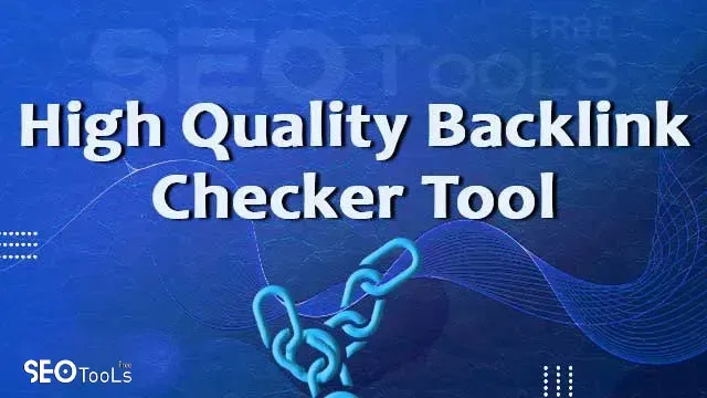 High-Quality Backlink Checker Tool