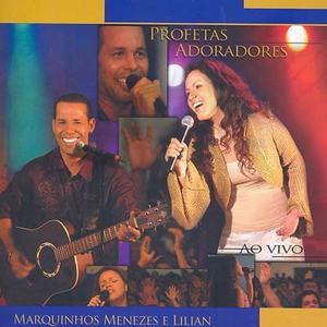 Marquinhos Menezes e Lilian - Profetas Adoradores 2006