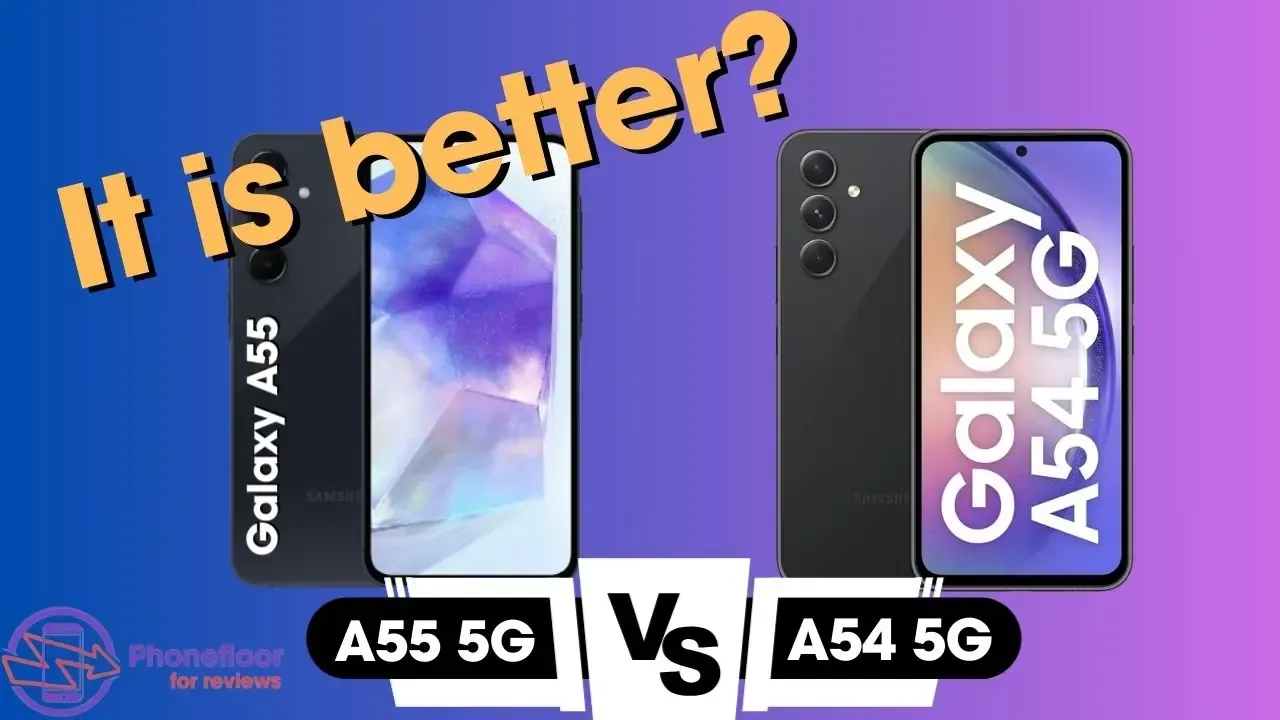Galaxy A55 VS Galaxy A54