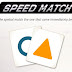 Speed Match