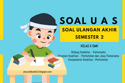 Soal Ujian Akhir Semester  2 (UAS) Kepariwisataan X SMK