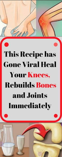 This Recipe has Gone Viral Heal Your Knees and Rebuilds Bones and Joints Immediately