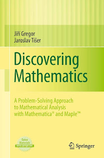 Discovering Mathematics A Problem Solving Approach to Mathematical Analysis with MATHEMATICA® and Maple™ PDF