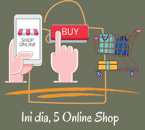 Ini dia, 5 Online Shop Recomended