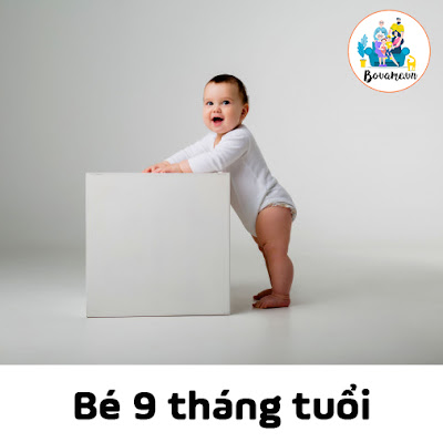 Tâm sinh lý của bé 9 tháng tuổi