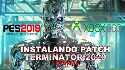 PES 2018 XBOX 360 Terminator Patch  Season 2019/2020