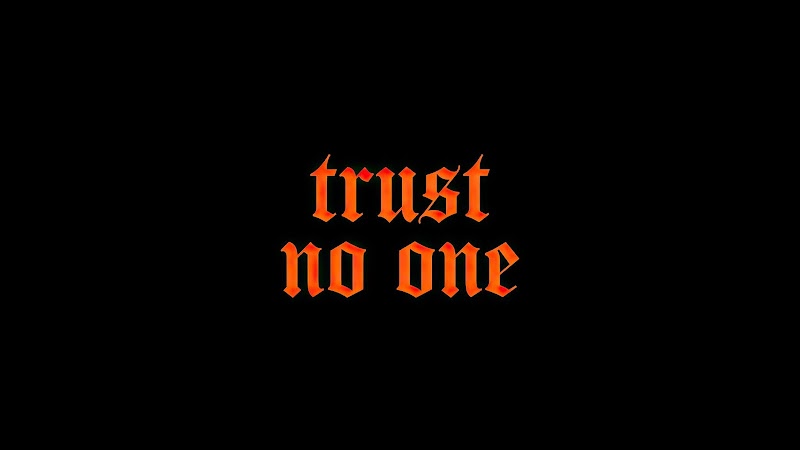 Trust No One 4k