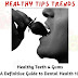 Healthy Teeth & Gums: A Definitive Guide to Dental Health 101 | Healthy Tips Trends