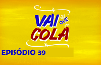 Vai que Cola 3 ª Temporada - Episódio 39 - Caverna do Leão