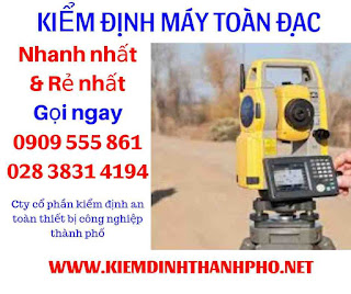 Đơn vị nào được phép kiểm định máy toàn đạc