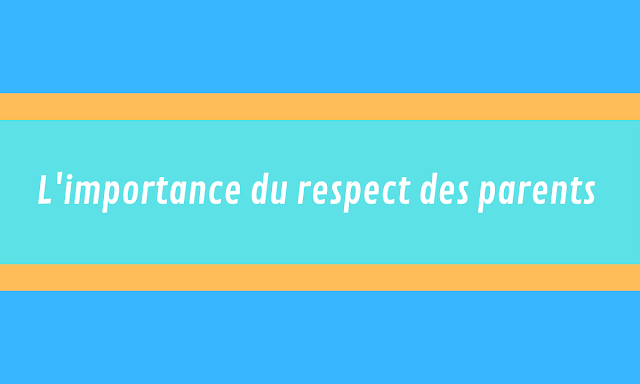 L'importance du respect des parents