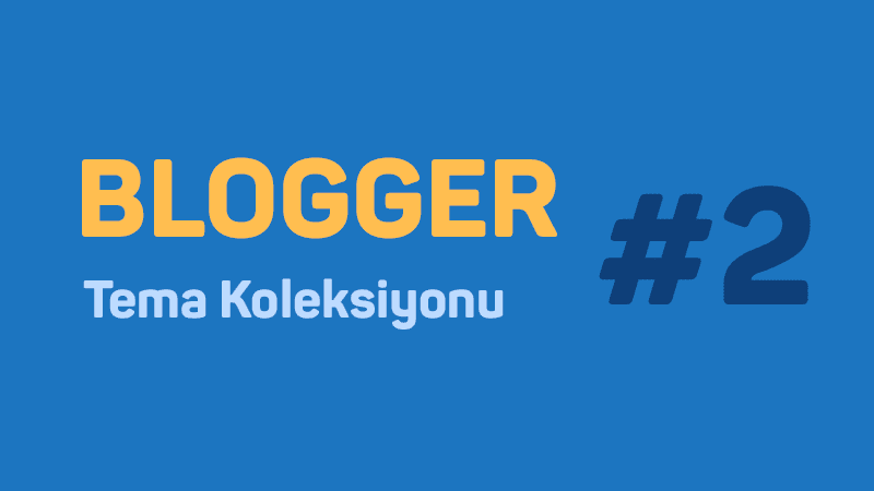 Blogger Temaları