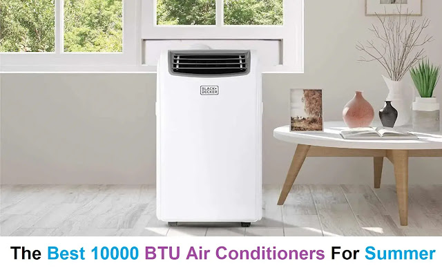 The Best 10000 BTU Air Conditioners For Summer