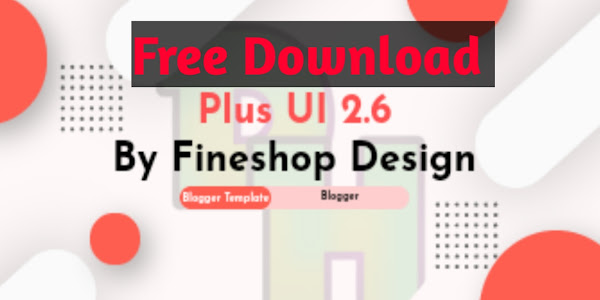 Plus UI V2.6 Blogger Premium Template Download