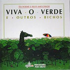 Tia Noeme e Seus Amiguinhos - Viva o Verde e Outros Bichos(1992)