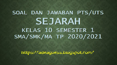  Pada artikel sebelumnya admin sudah membuatkan gunjingan ihwal Download Soal PTS/UTS SEJARAH Kelas 10 Semester 1 SMA/SMK/MA Kurikulum 2013 TP 2020/2021