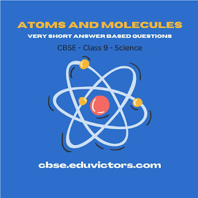 CBSE Class 9 - Chemistry  - Atoms and Molecules - Very Short Answer Based Questions - Answers #eduvictors #class9Science