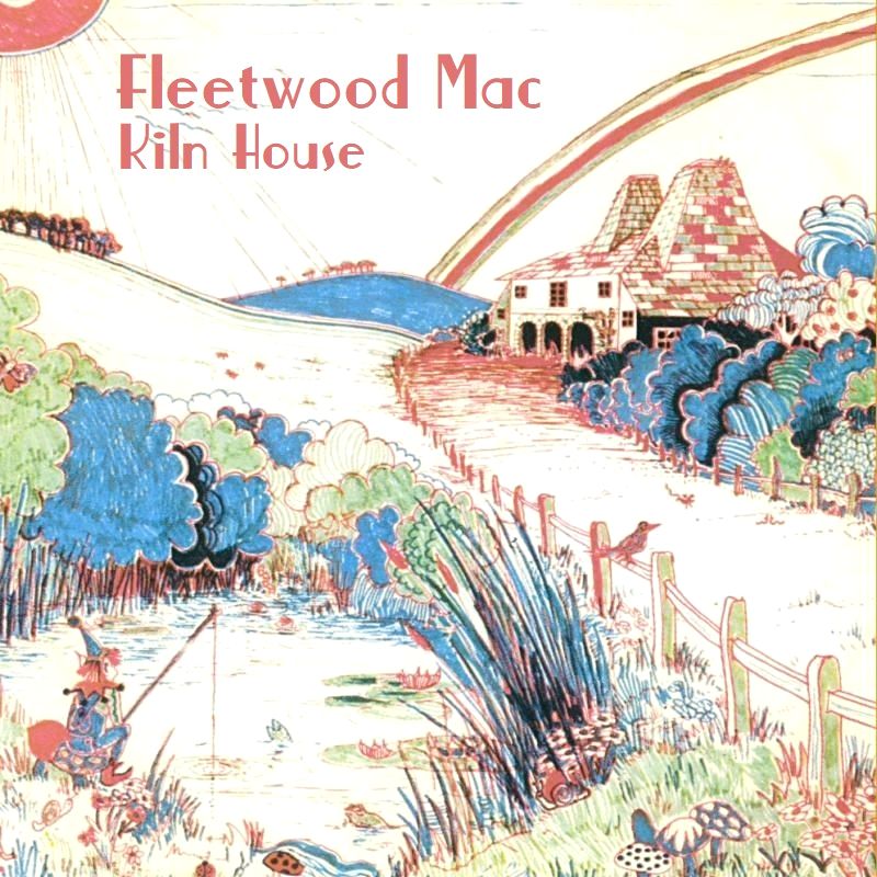 Albums I Wish Existed: Fleetwood Mac - Kiln House (1970)