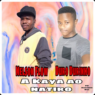 Duro Durinho ft. Nelson Flow - A Kaya Ao NaTiro